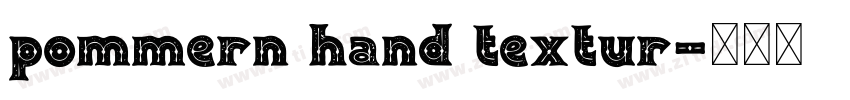 pommern hand textur字体转换 pommern hand textur字体转换